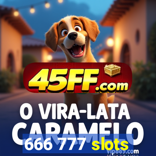 666 777 slots